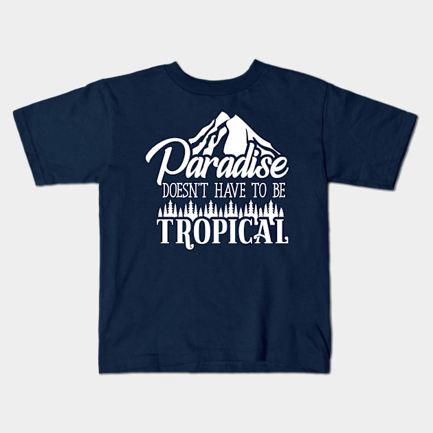 Paradise doesn't have to be tropical Kids T-Shirt by TheBlackCatprints